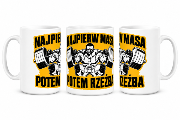 Kubek 450 ml Najpierw Masa Potem Rzeźba