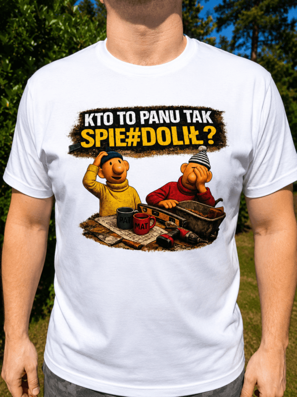 Koszulka Męska Kto To Panu Tak Spie#dolił Śmieszny Prezent