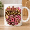 kubek na 30 urodziny dla królowej