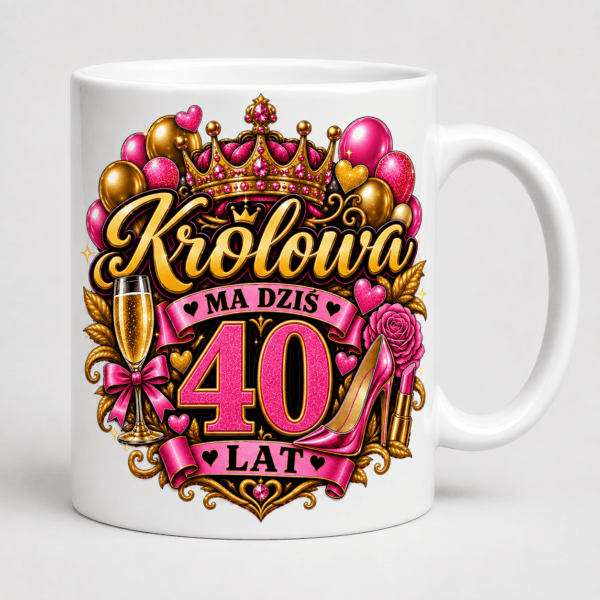 ChatGPT Image 13 sie 2026, 17_30_47 Kubek na 40 urodziny Królowa