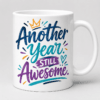 Kubek urodzinowy Another Year Still Awesome