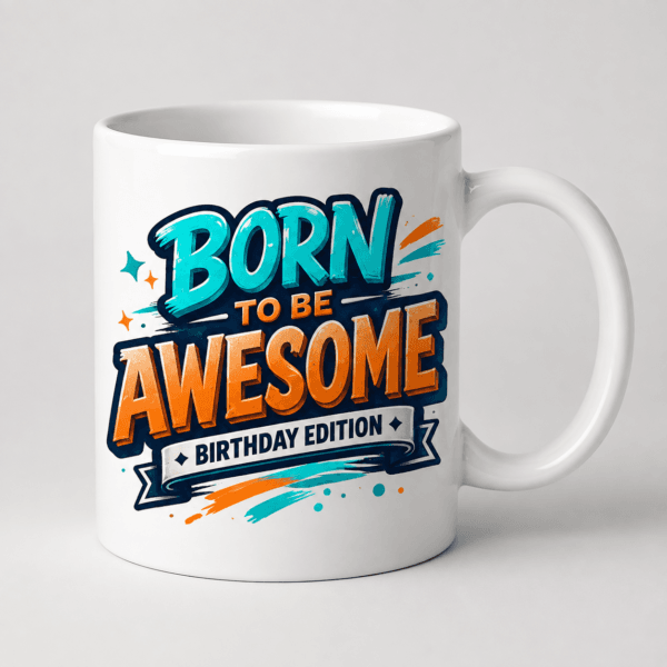 Kubek urodzinowy Born To Be Awesome