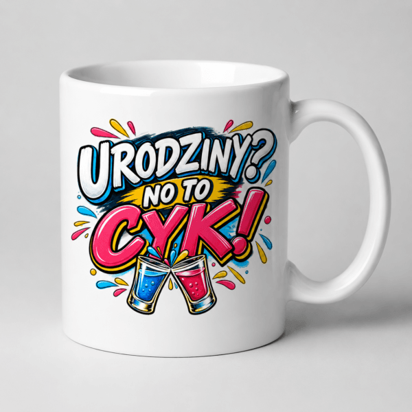 Kubek urodzinowy Urodziny? No To Cyk