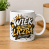 kubek urodzinowy z napisem wiek to tylko liczba