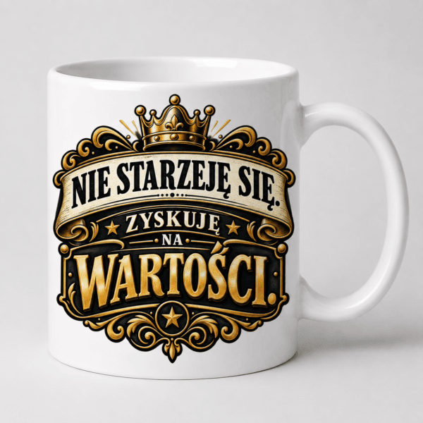 Kubek Nie Starzeję Się Zyskuję Na Wartości