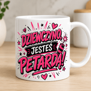 kubek z rożowym napisem dziewczyno jesteś petardą
