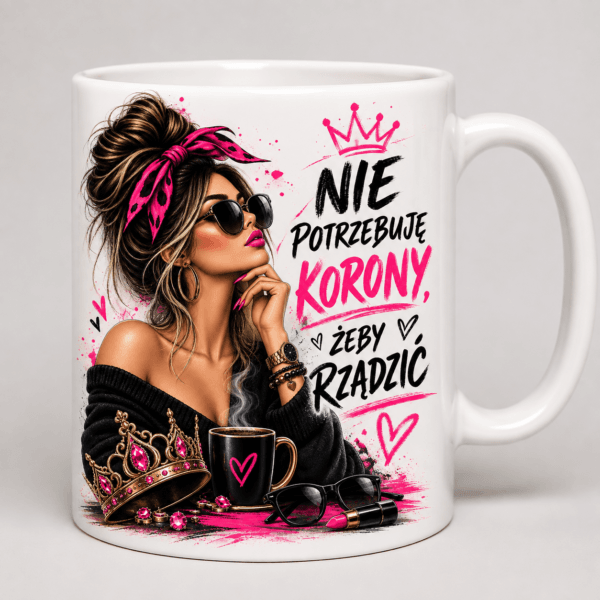 Kubek Nie Potrzebuję Korony Żeby Rządzić