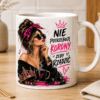 kubek z wizerunkiem kobiety z napisem nie potrzebuje korony żeby rządzić