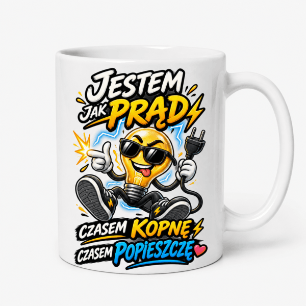 Kubek Jestem Jak Prąd Czasem Kopnę Czasem Popieszczę