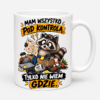 Kubek Szop Mam Wszystko Pod Kontrolą Tylko Nie Wiem Gdzie