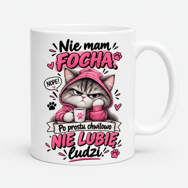 Kubek Nie mam Focha Chwilowo Nie Lubię Ludzi