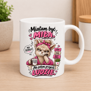 kubek z lamą z napisem czarno różowym Maiałam być miła ale potem przyszli ludzie