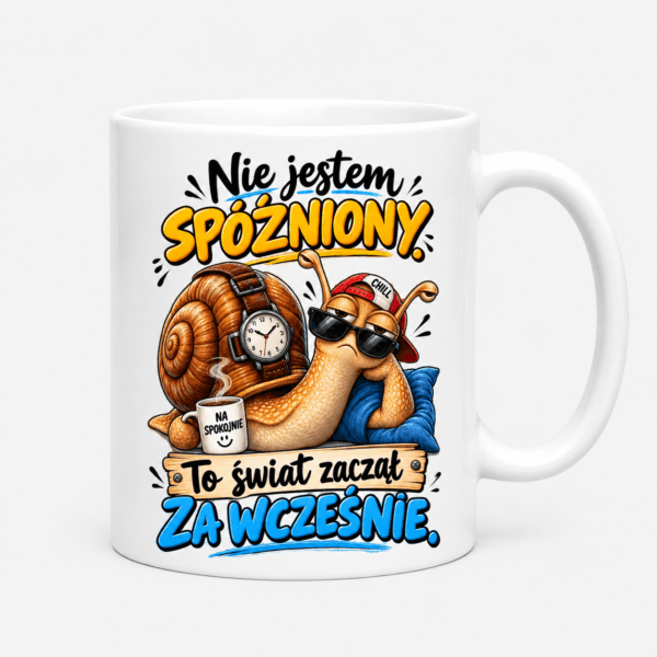 Kubek Nie Jestem Spóźniony Świat Zaczął Za Wcześnie