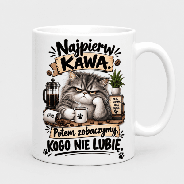 ChatGPT Image 26 sie 2026, 16_11_06 Kubek Najpierw Kawa Potem Zobaczymy Kogo Nie Lubię