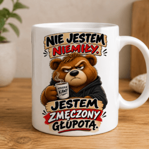 kubek z misiem z napisem nie jestem niemiły, jestem zmęczony głupotą