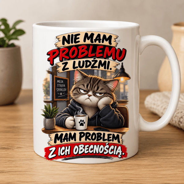 kubek z grafoką kota z napisem nie mam problemu z ludźmi, mam problem z ich obecnością