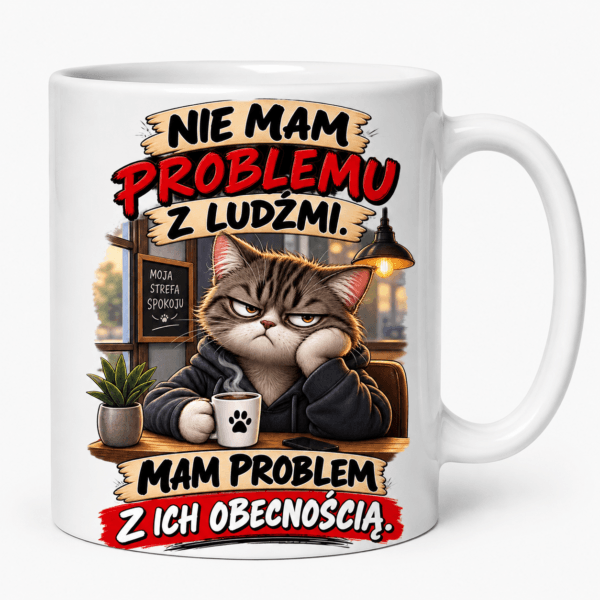 Kubek Nie Mam Problemu z Ludźmi Mam Problem z Ich Obecnością