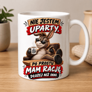 kubek z osłem i napis nie jestem uparty po prostu mam racje dłużej niż inni