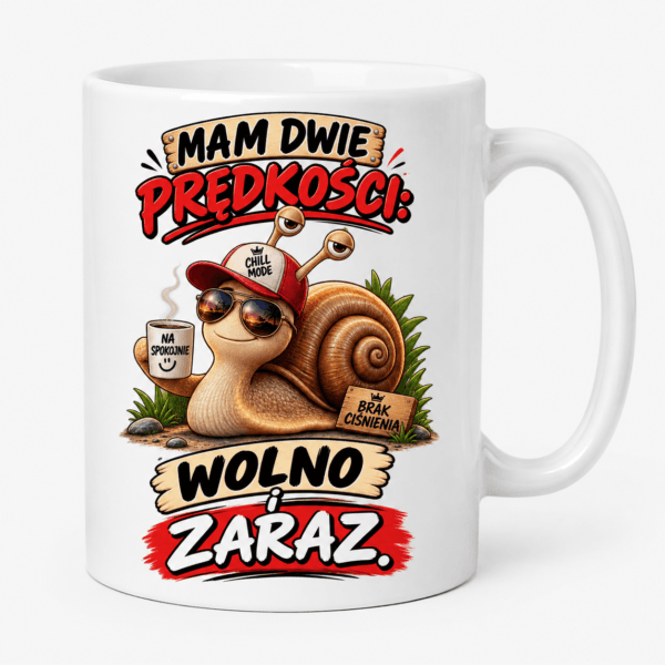 Kubek Mam Dwie Prędkości Wolno I Zaraz