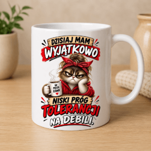 kubek z kotem i napisem zisiaj mam wyjątkowo niski próg tolerancji na debili
