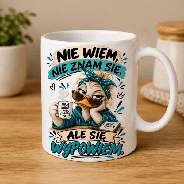 kubek z grafiką kaczki z napisem Nie wiem, nie znam się, ale się wypowiem