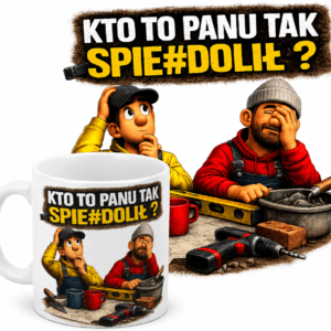 biały kubek z nadrukiem kto to panu tak spie#dolił