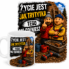 kubektrytyka biały kubek z nadrukiem Życie jest jak trytytka tego nie cofniesz