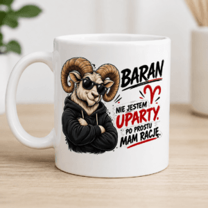 ChatGPT Image 3 wrz 2026, 13_14_34 Kubek Baran Zodiak Nie Jestem Uparty Mam Rację