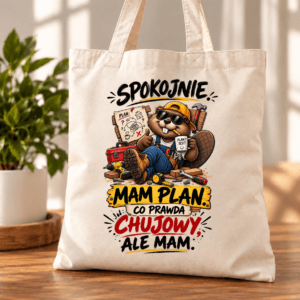 torba bawełniana z nadrukiem bobra z napisem mam plan, co prawda chujowy ale mam