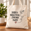 Torba Bawełniana Dobry Nauczyciel Zmienia Świat